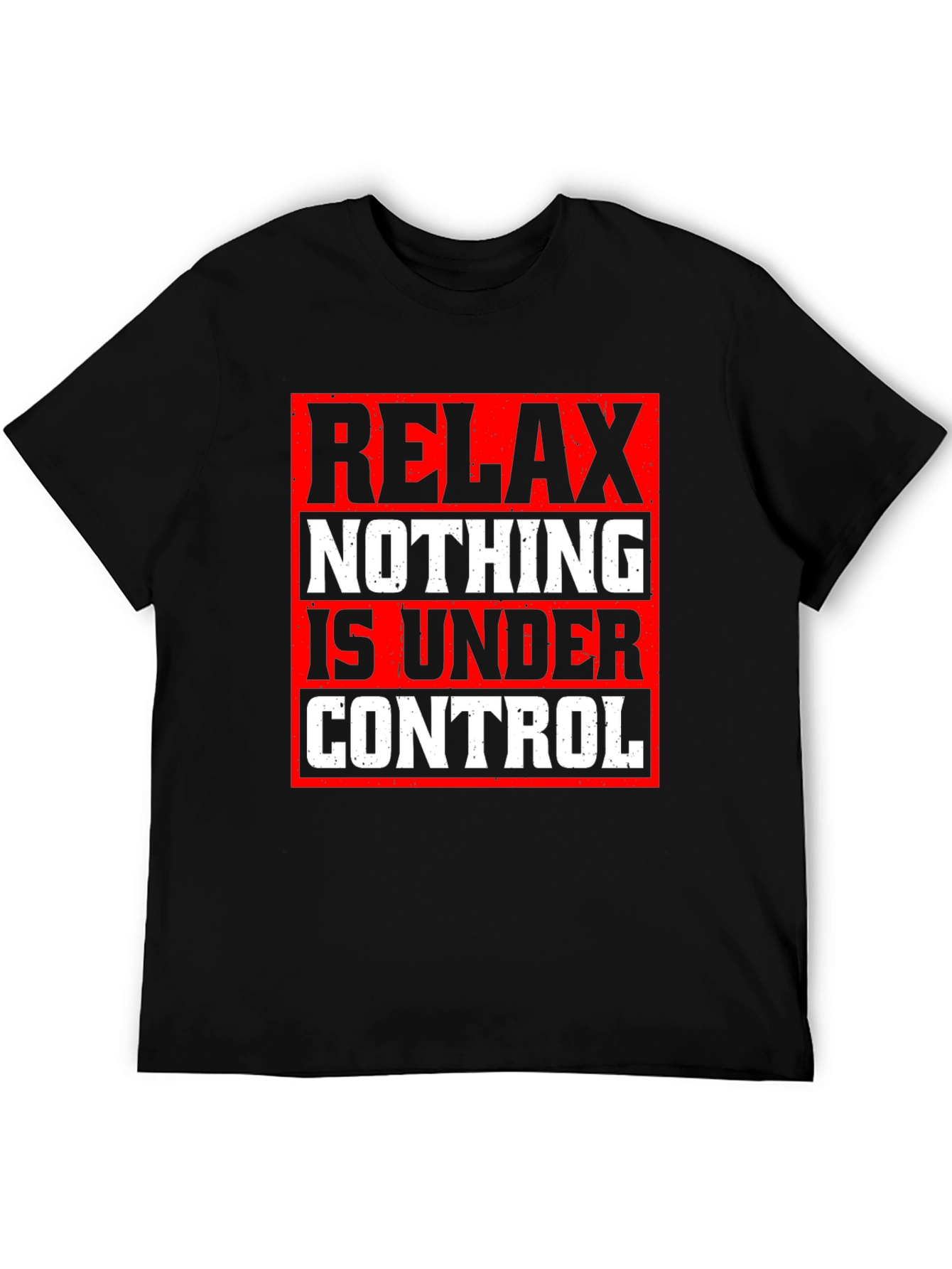 Relax Nothing Is Under Control Graphic Tee