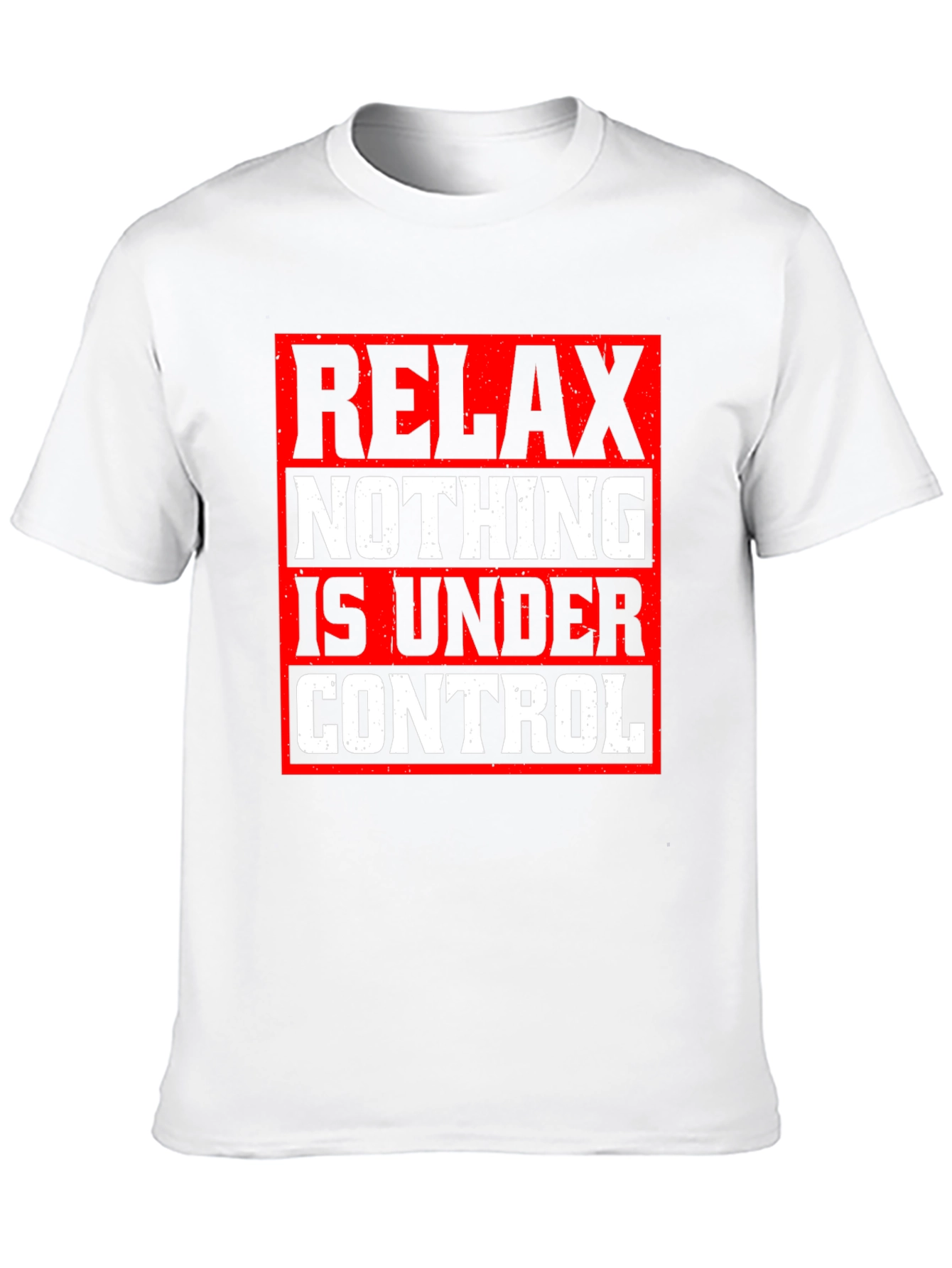 Relax Nothing Is Under Control Graphic Tee
