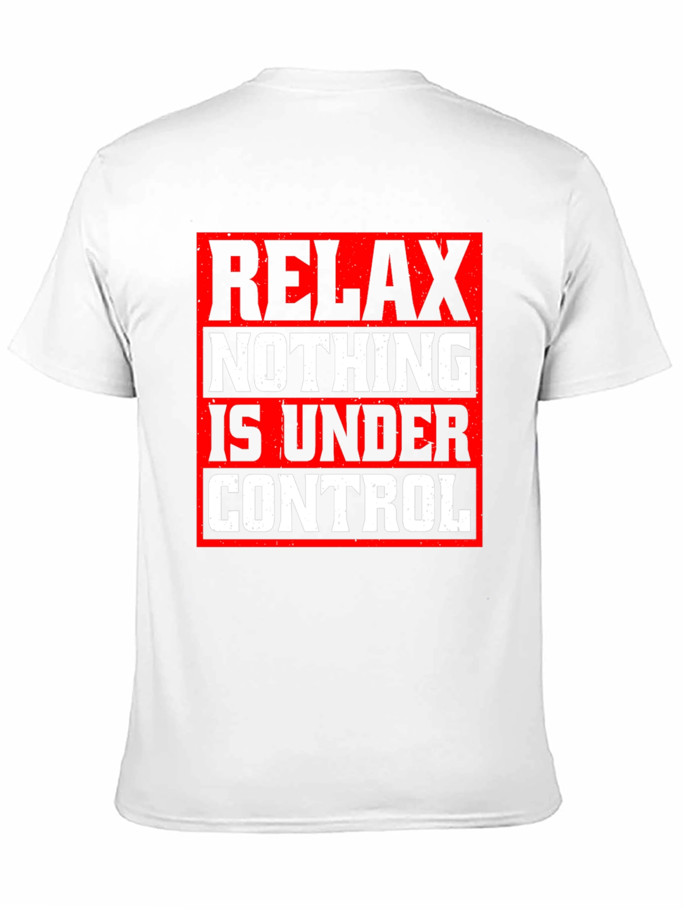 Relax Nothing Is Under Control Graphic Tee