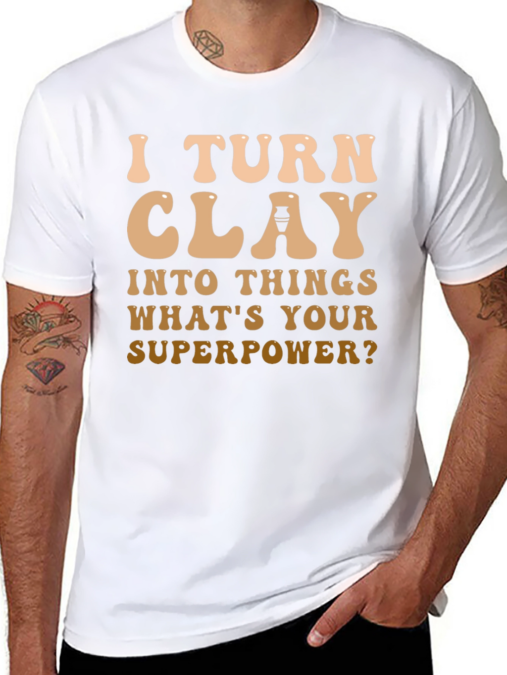 I Turn Clay Into Things T-Shirt