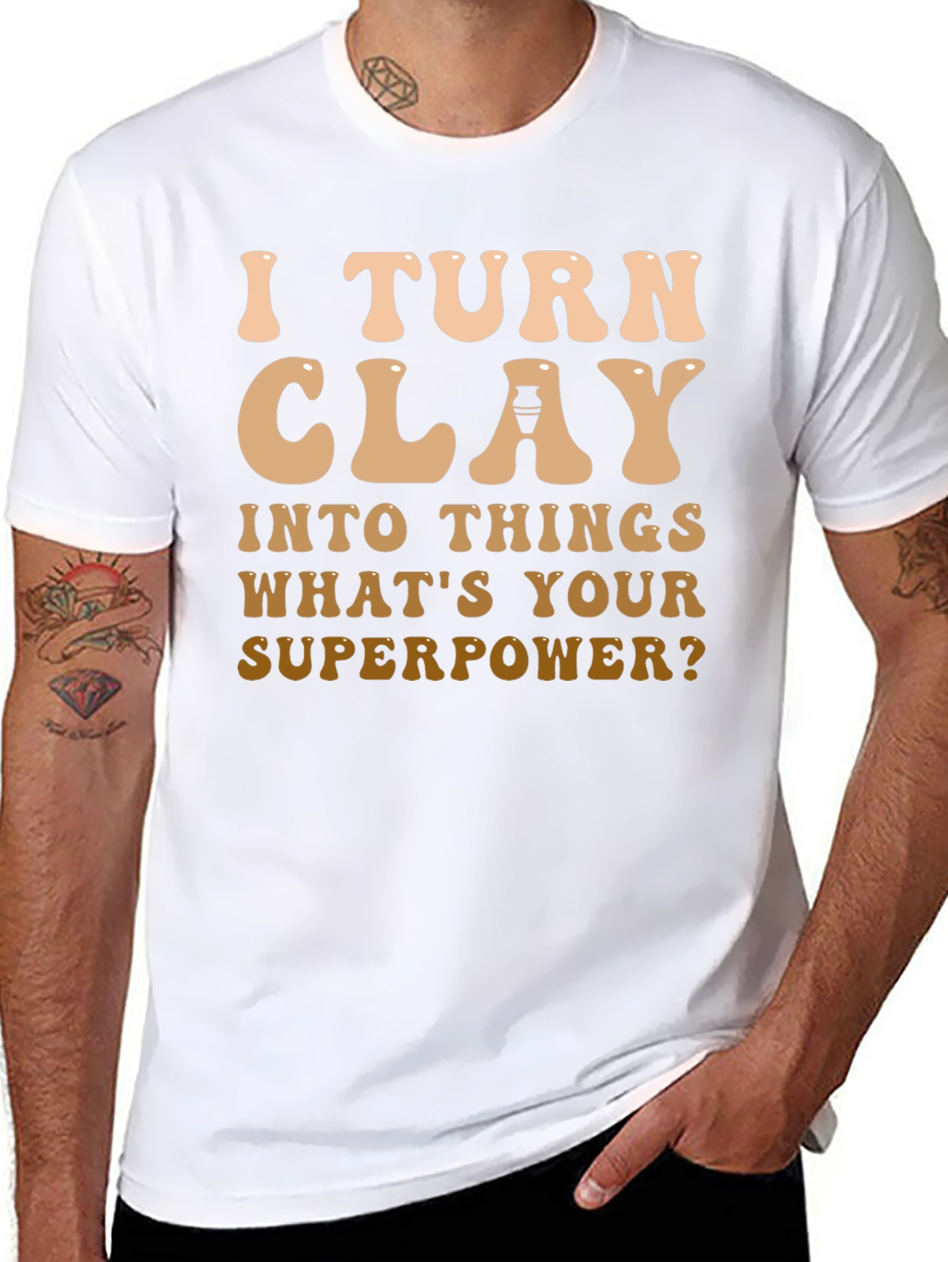 I Turn Clay Into Things T-Shirt