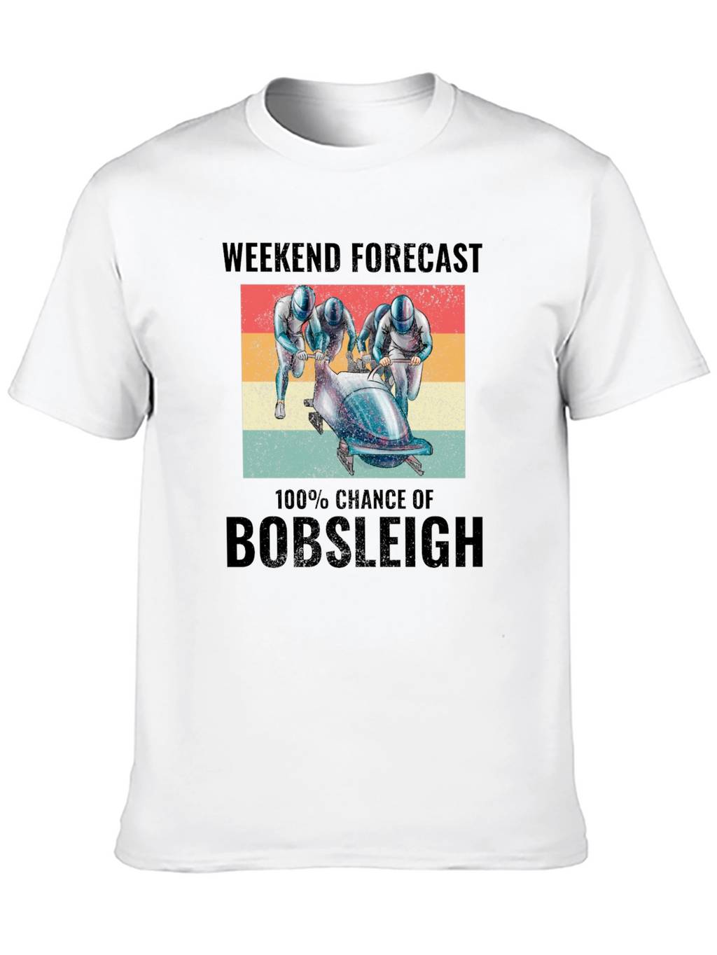 Weekend Forecast: Bobsleigh T-Shirt