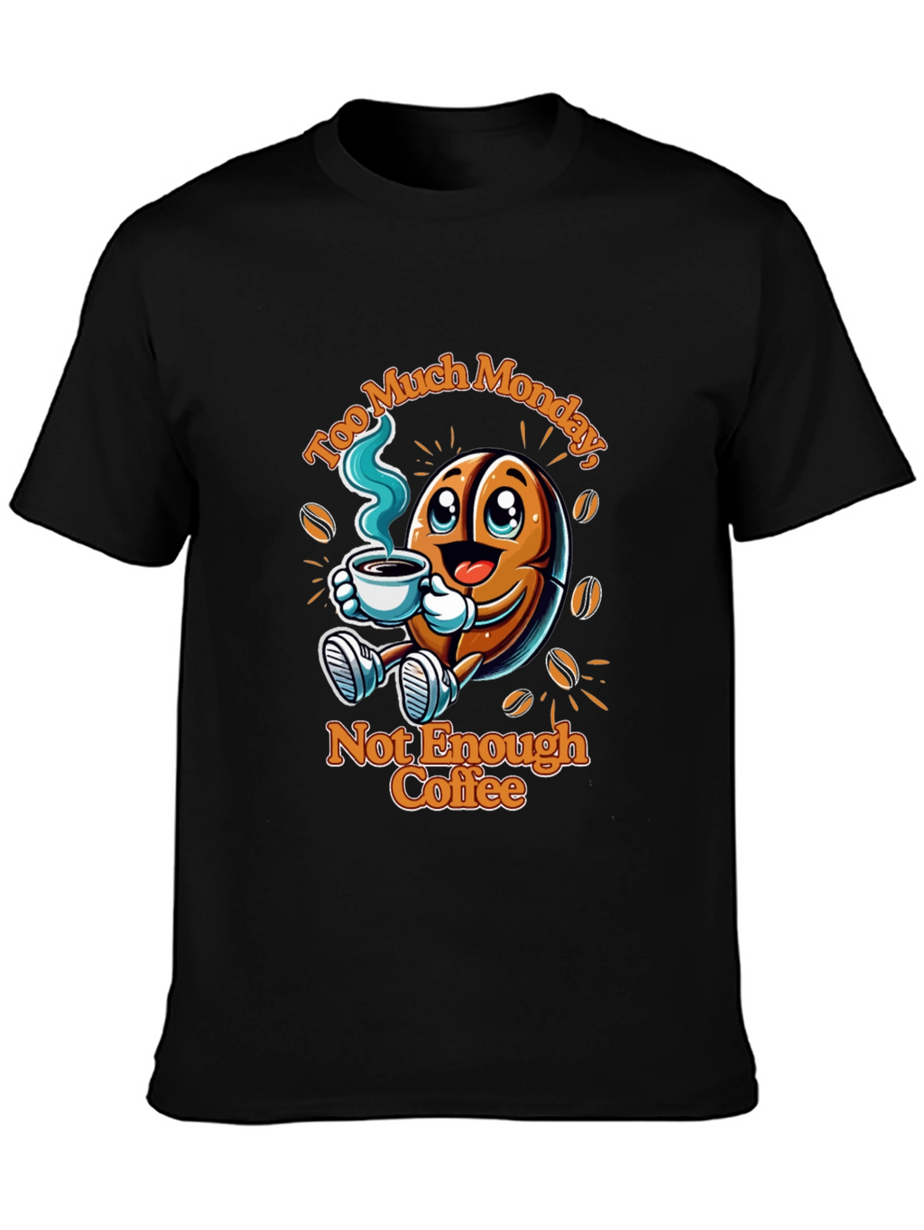 Too Much Monday Funny Coffee T-Shirt