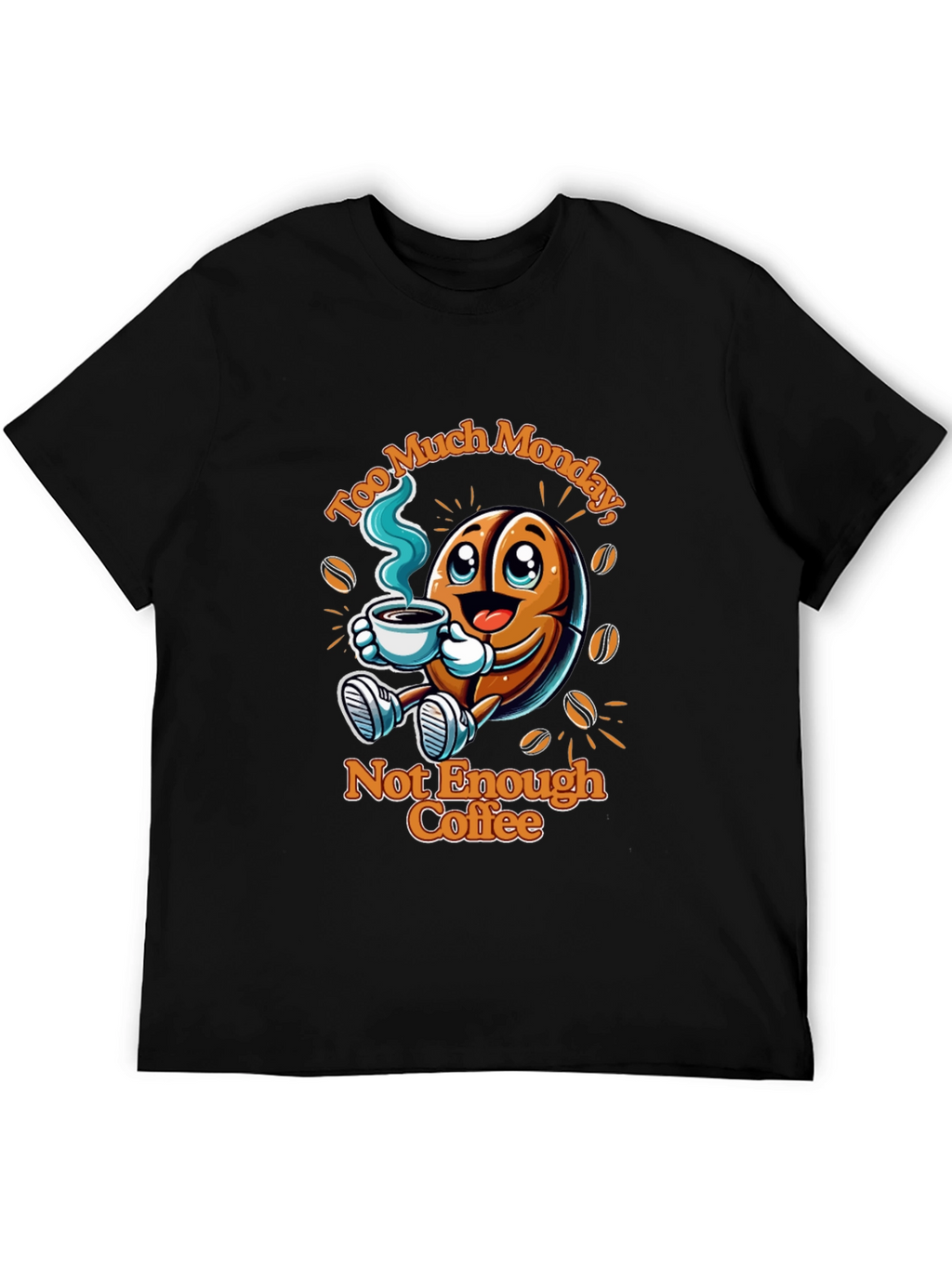 Too Much Monday Funny Coffee T-Shirt