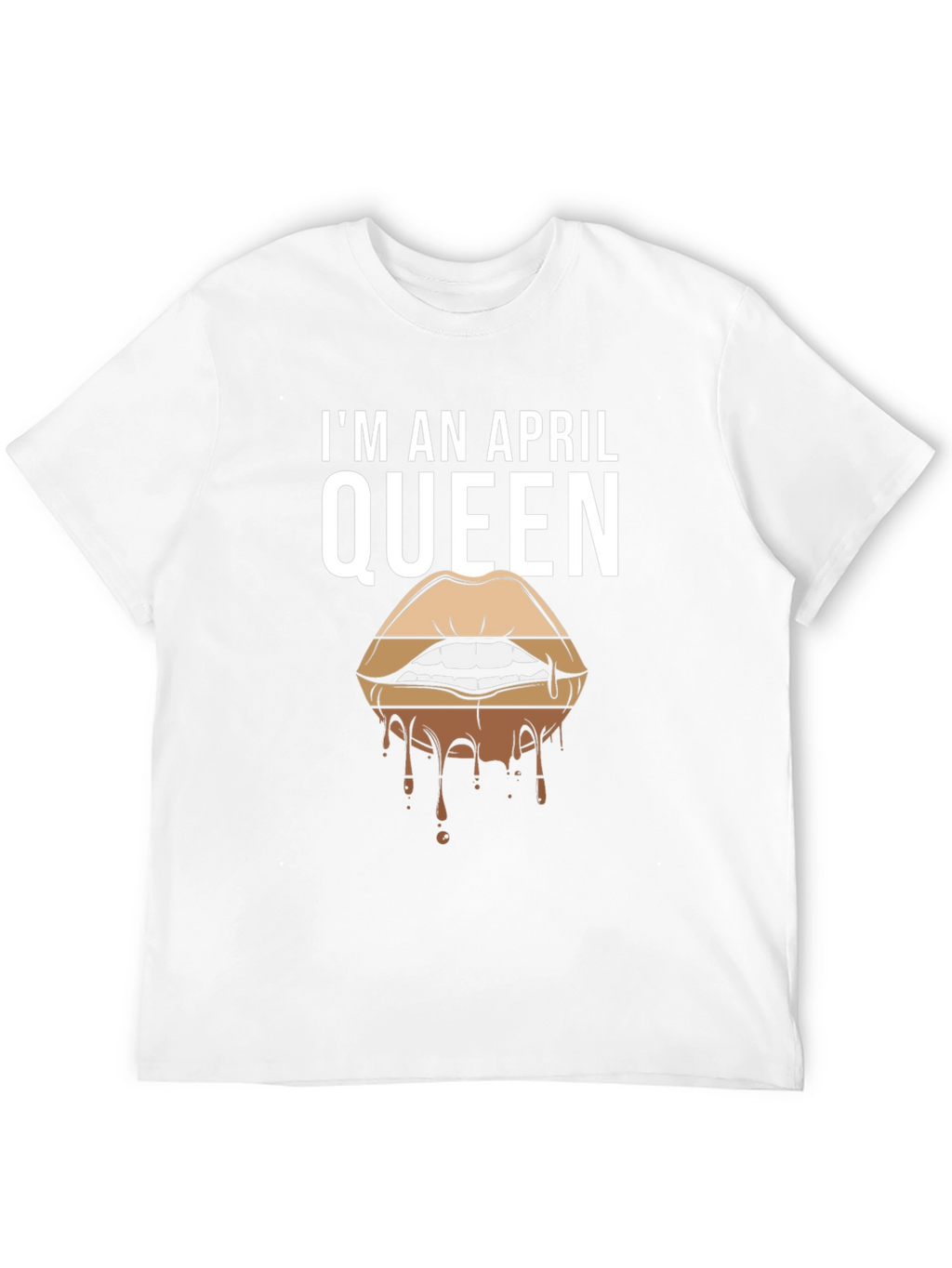 Im an April Queen T-Shirt