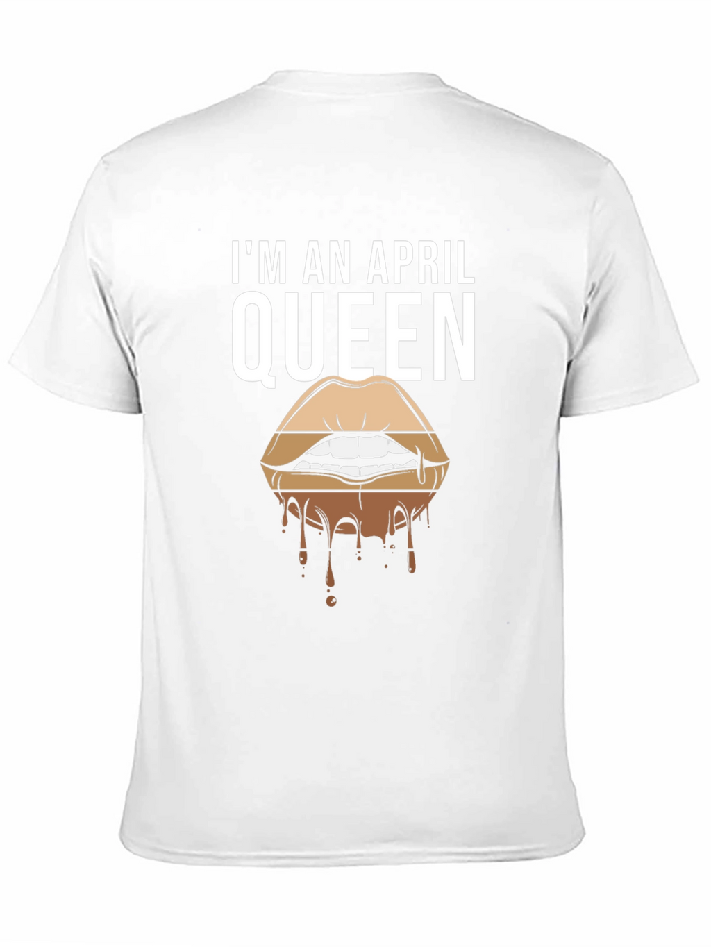 Im an April Queen T-Shirt