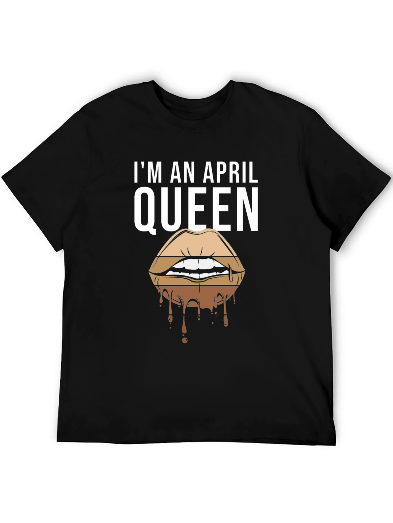 Im an April Queen T-Shirt