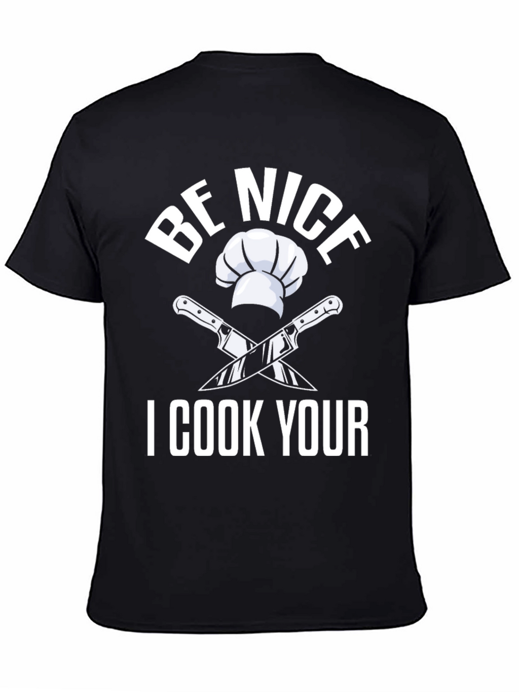Be Nice I Cook Your T-Shirt Funny Chef Gift