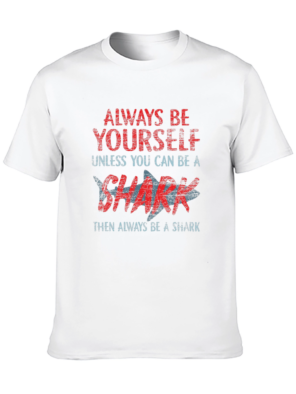 Always Be Yourself Shark Graphic T-Shirt