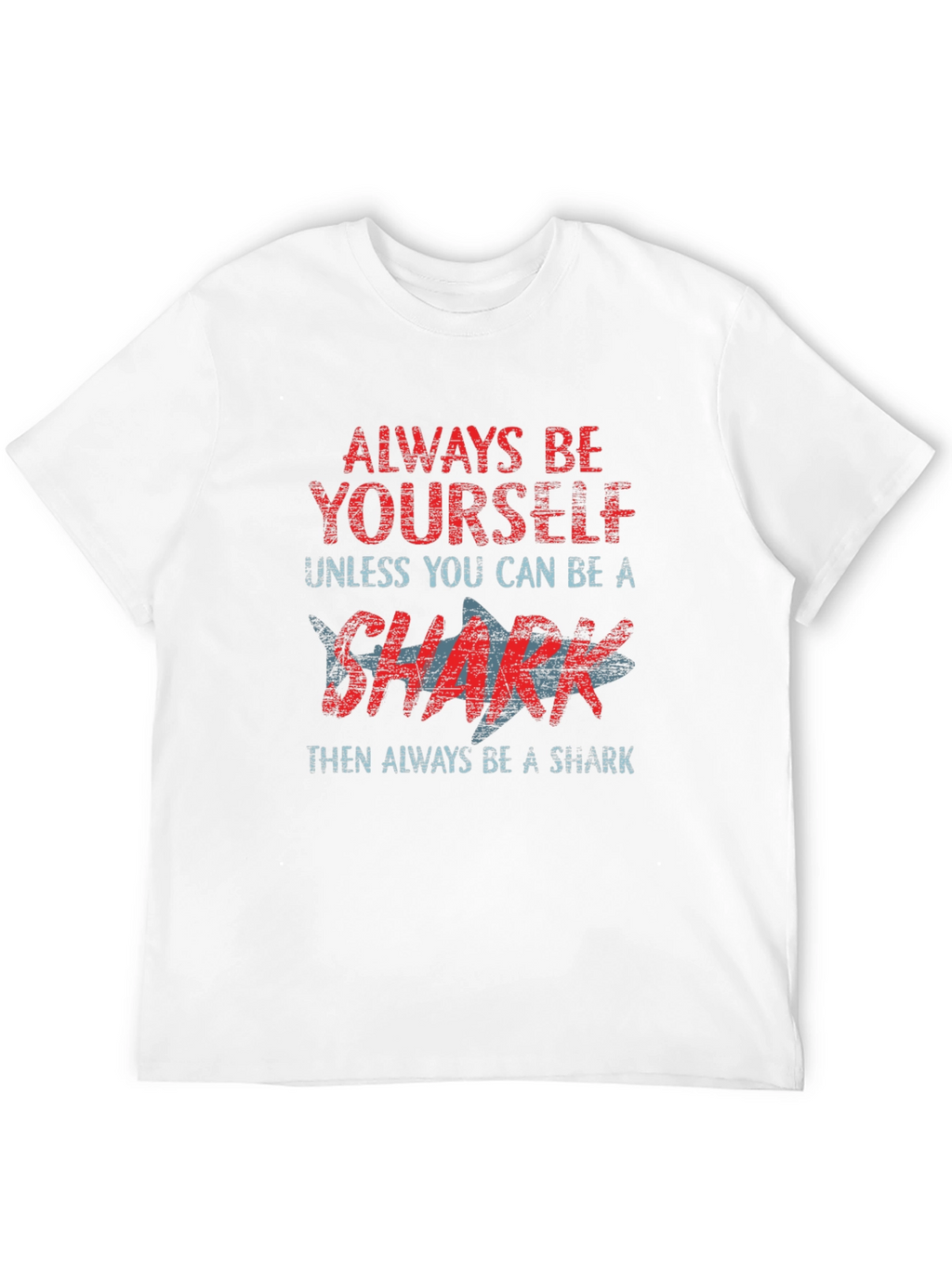 Always Be Yourself Shark Graphic T-Shirt
