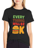 Everything Will Be Okay Burger T-Shirt