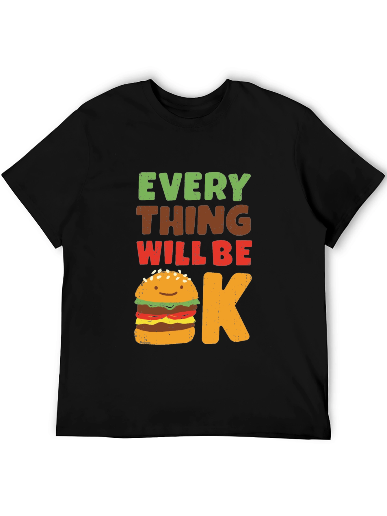 Everything Will Be Okay Burger T-Shirt