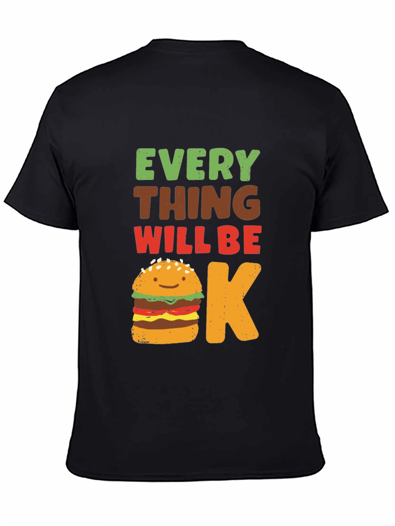 Everything Will Be Okay Burger T-Shirt