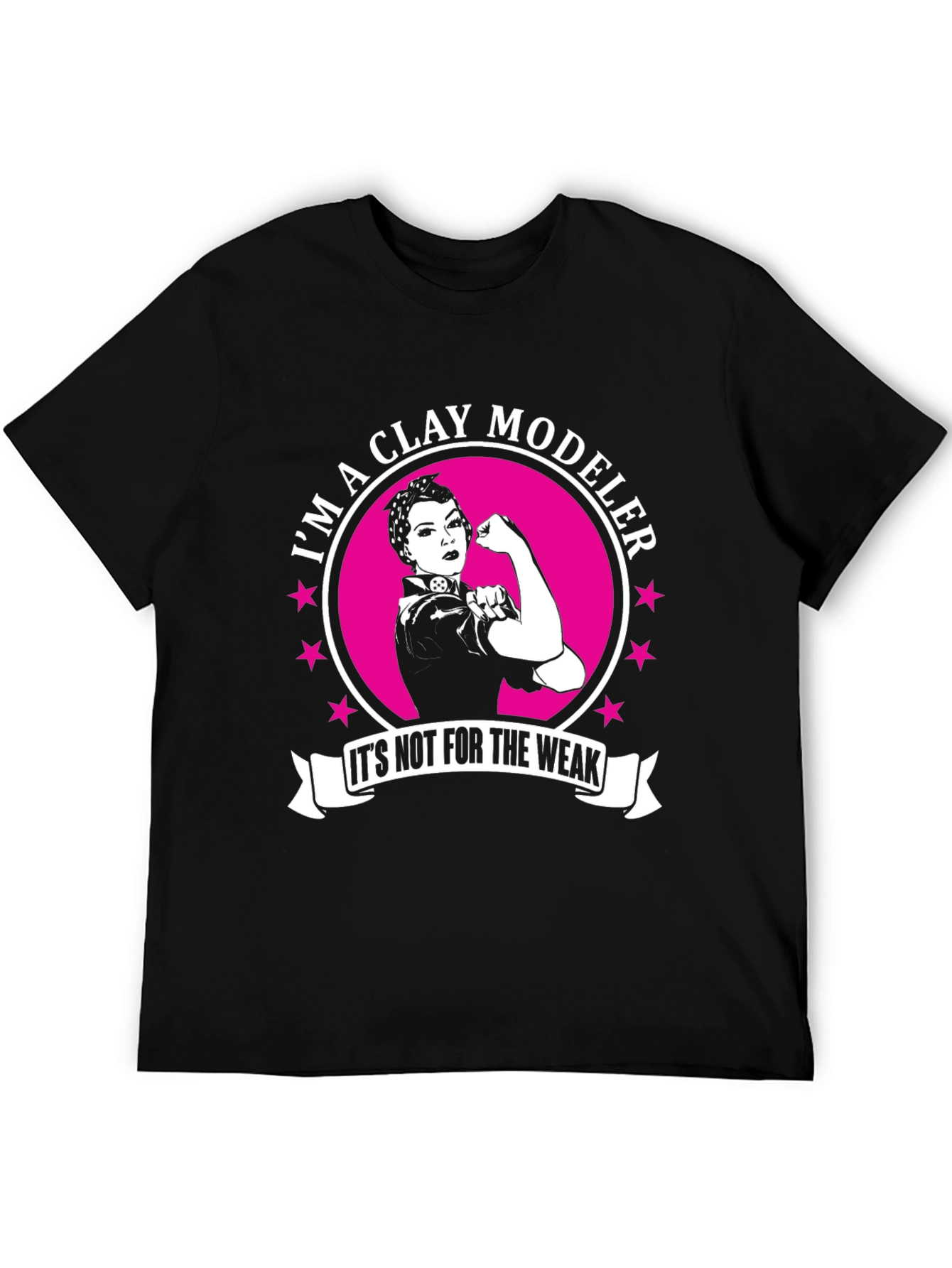 Clay Modeler T-Shirt - Its Not For The Weak