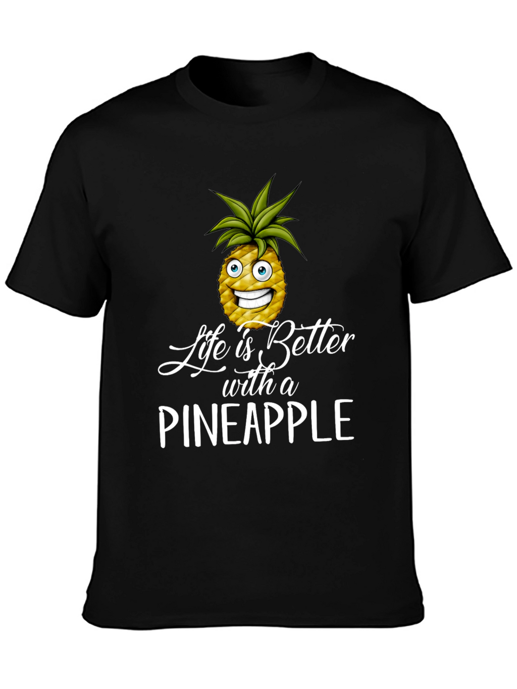 Life is Better with Pineapple T-Shirt