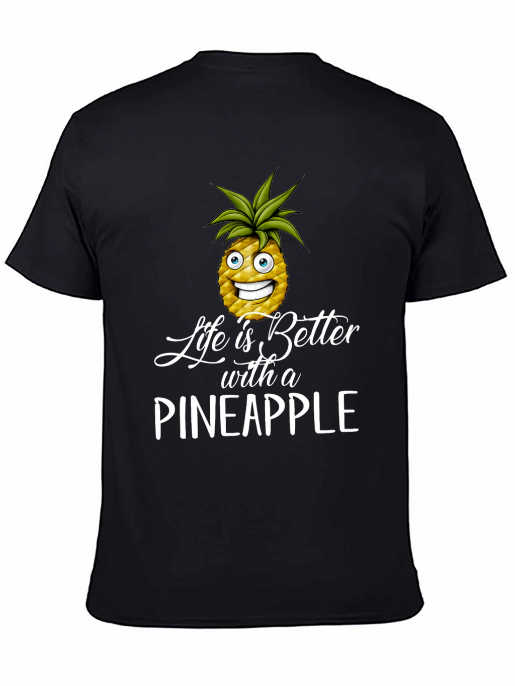 Life is Better with Pineapple T-Shirt