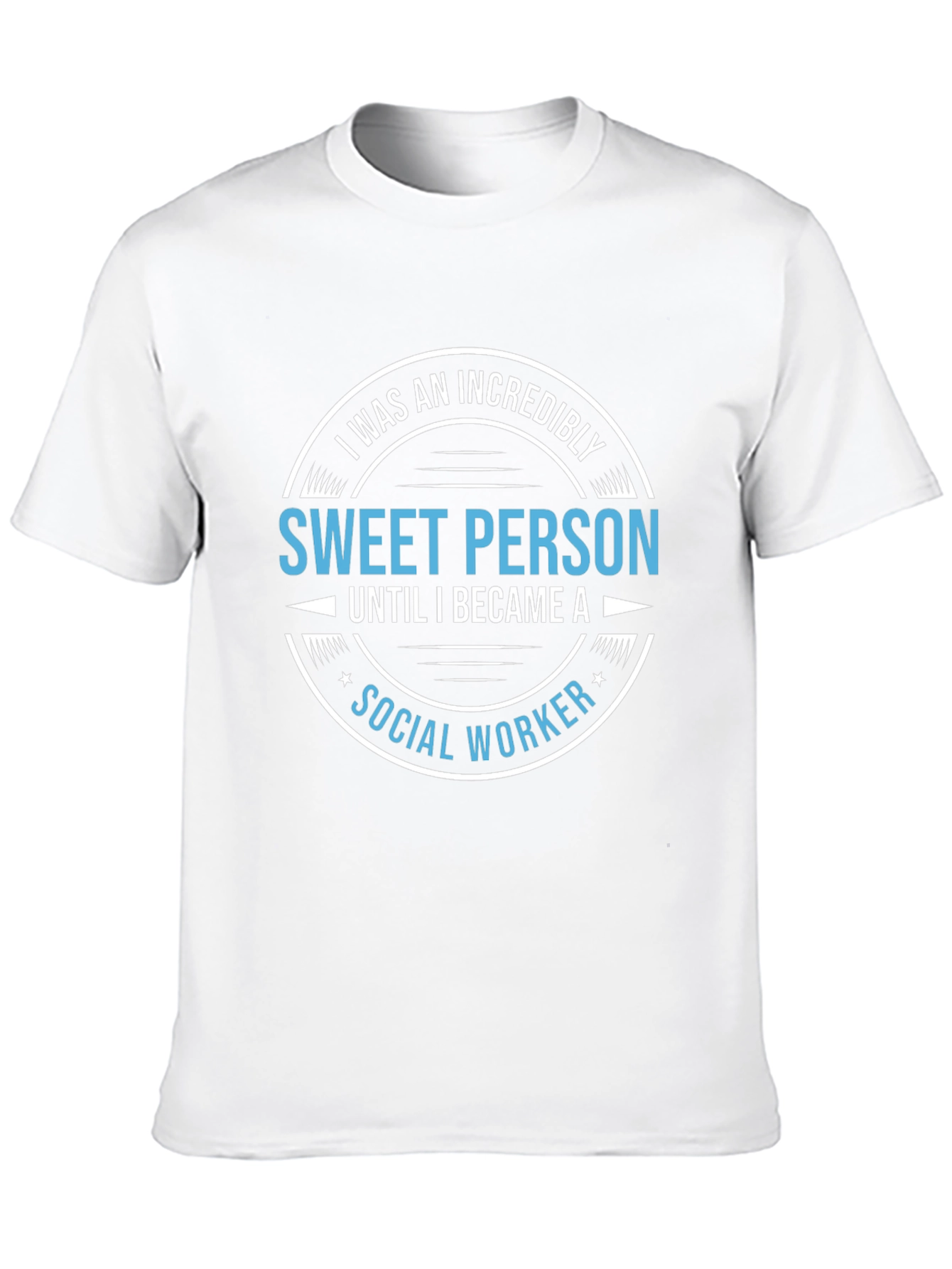 Incredibly Sweet Social Worker T-Shirt