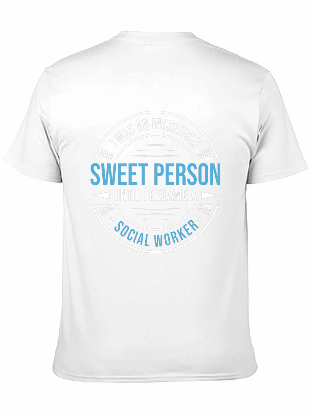 Incredibly Sweet Social Worker T-Shirt