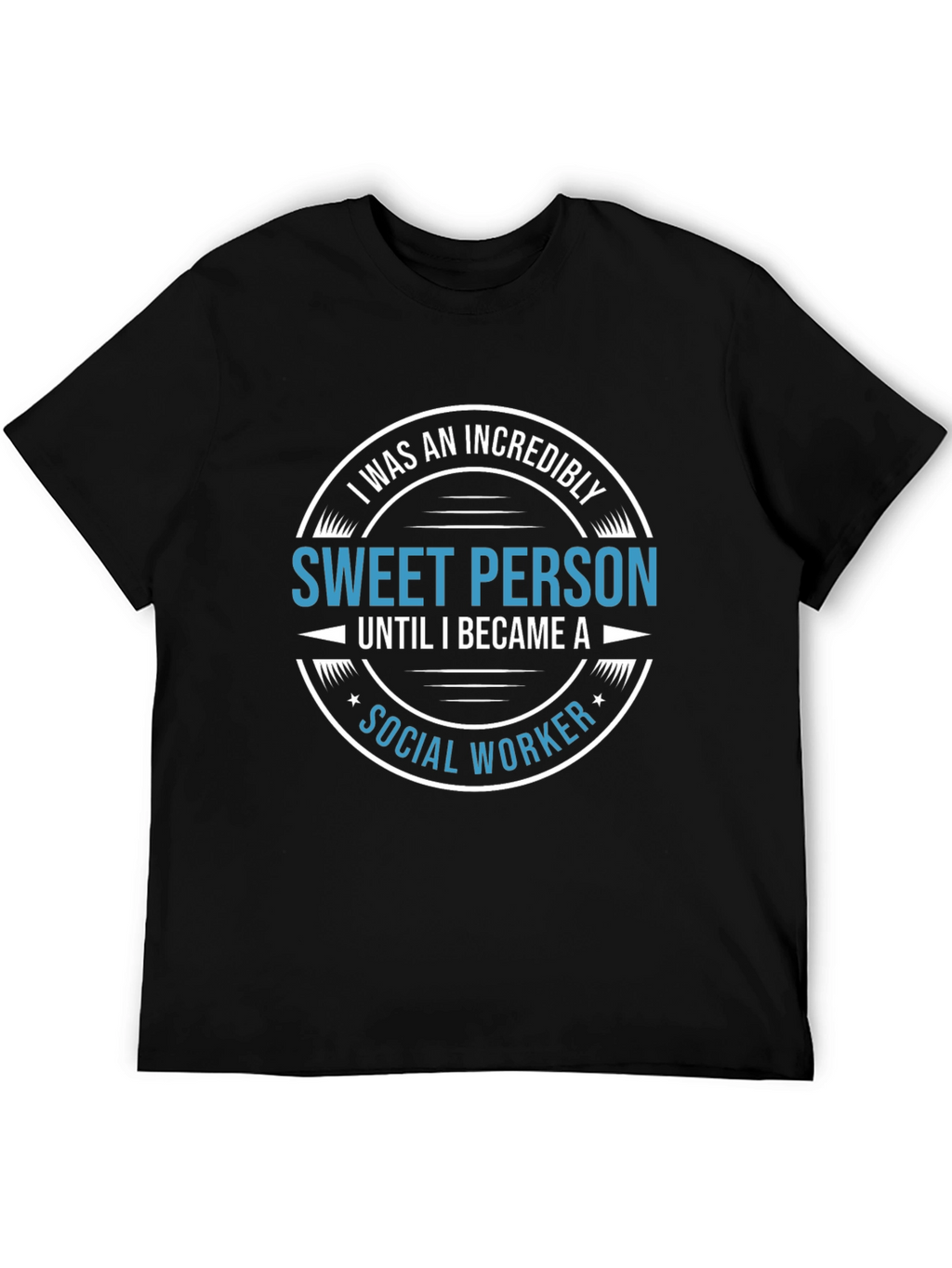 Incredibly Sweet Social Worker T-Shirt