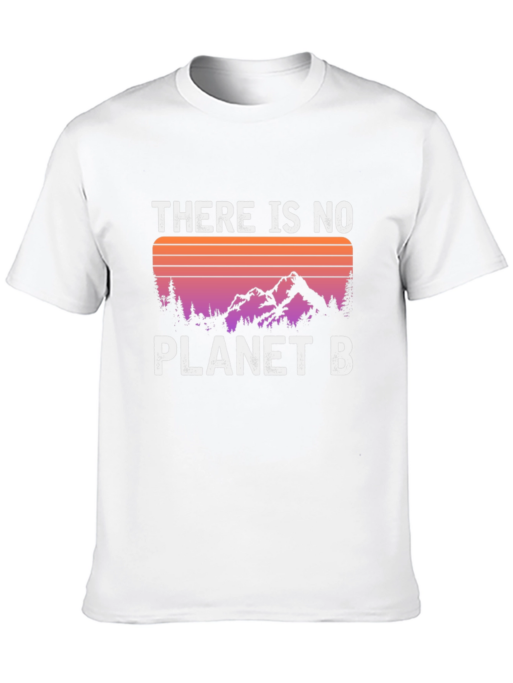 There Is No Planet B T-Shirt
