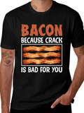 Bacon Because Crack is Bad T-Shirt