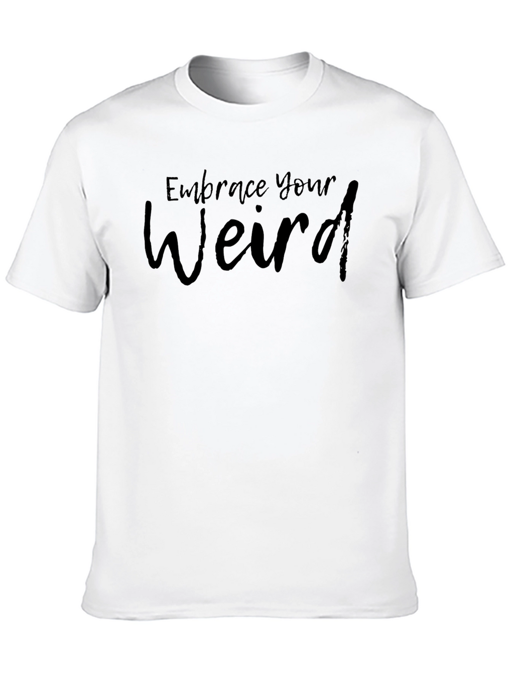 Embrace Your Weird Graphic Tee - Black Casual Shirt