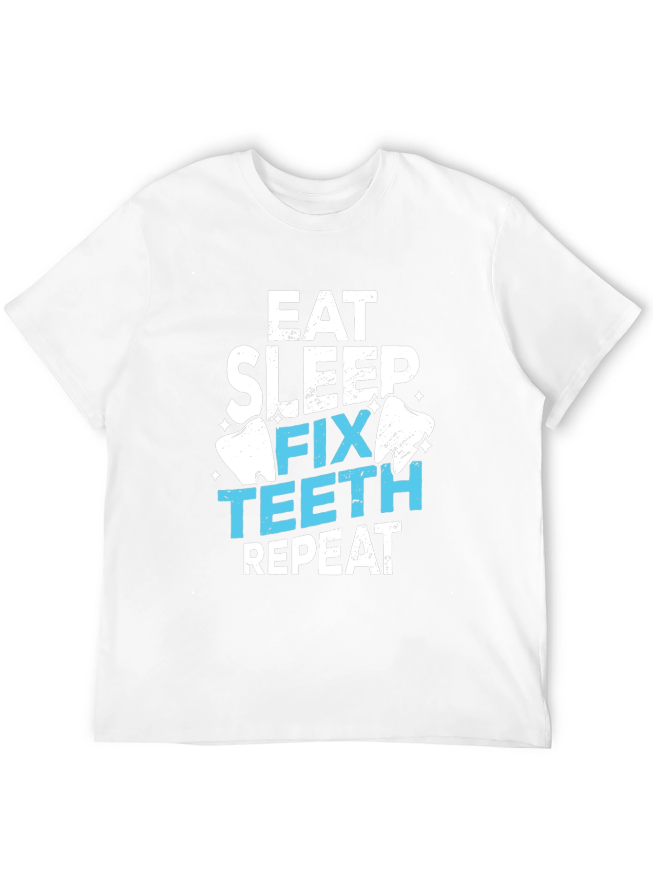 Eat Sleep Fix Teeth Repeat T-Shirt