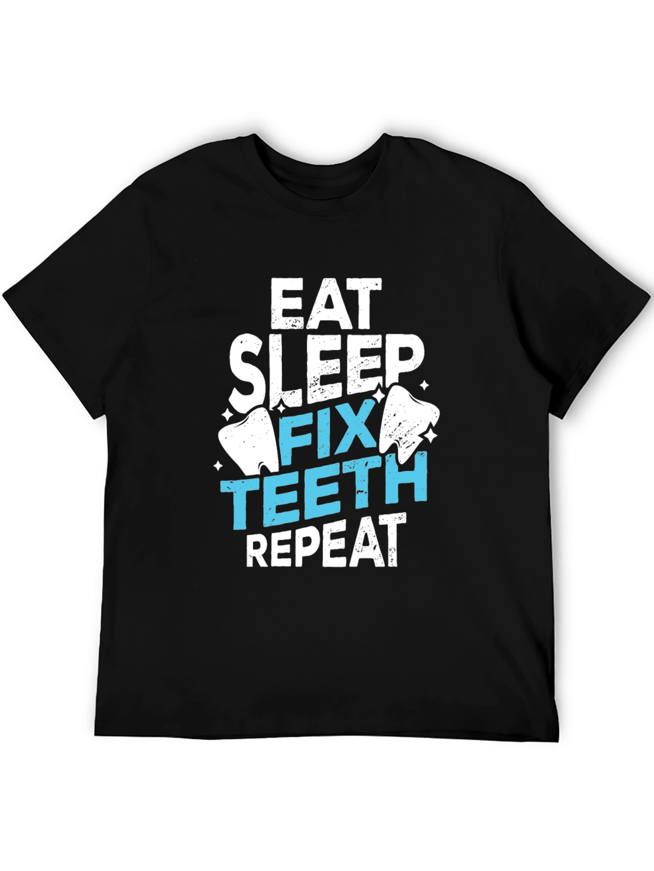 Eat Sleep Fix Teeth Repeat T-Shirt