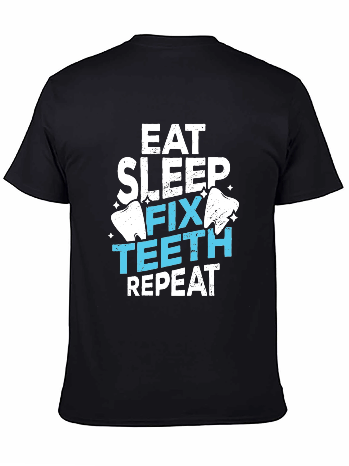 Eat Sleep Fix Teeth Repeat T-Shirt