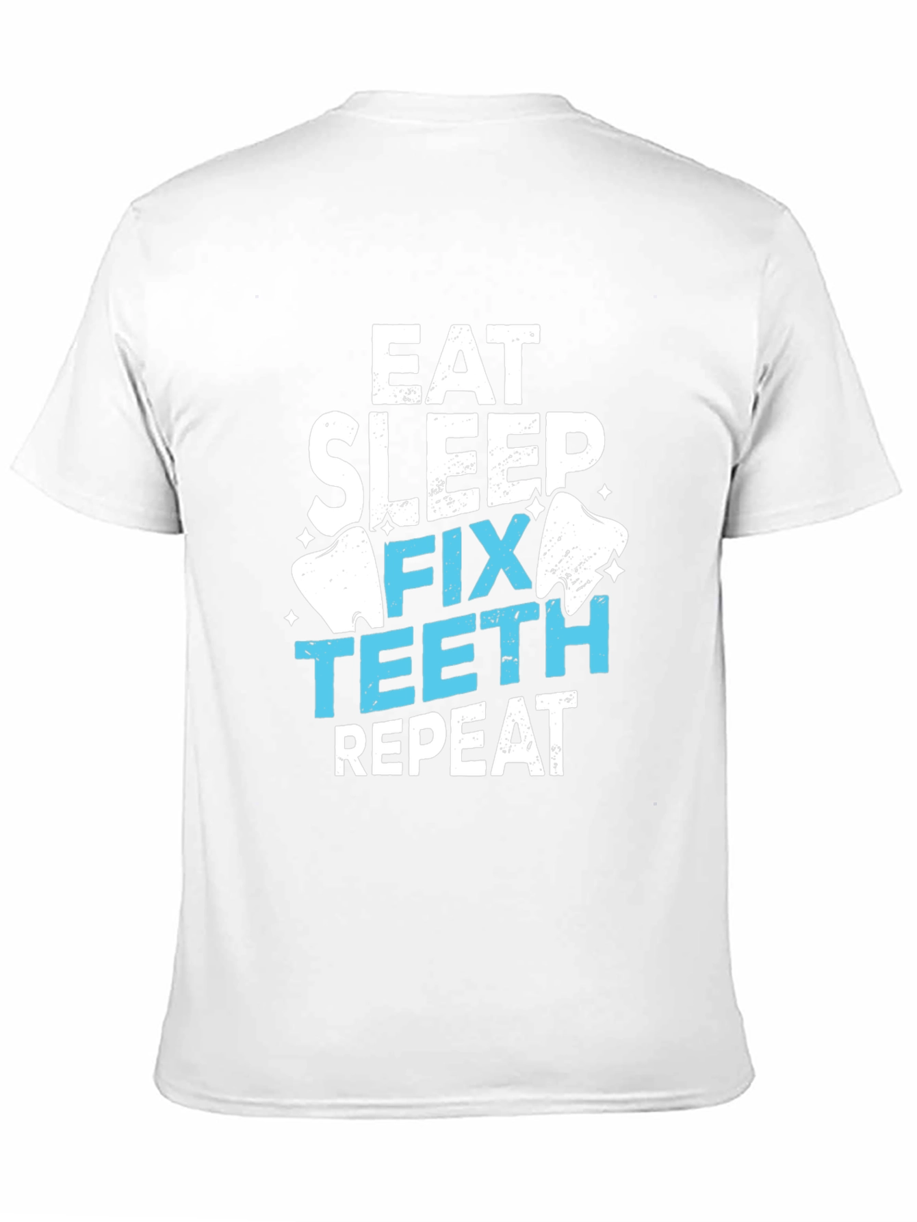 Eat Sleep Fix Teeth Repeat T-Shirt