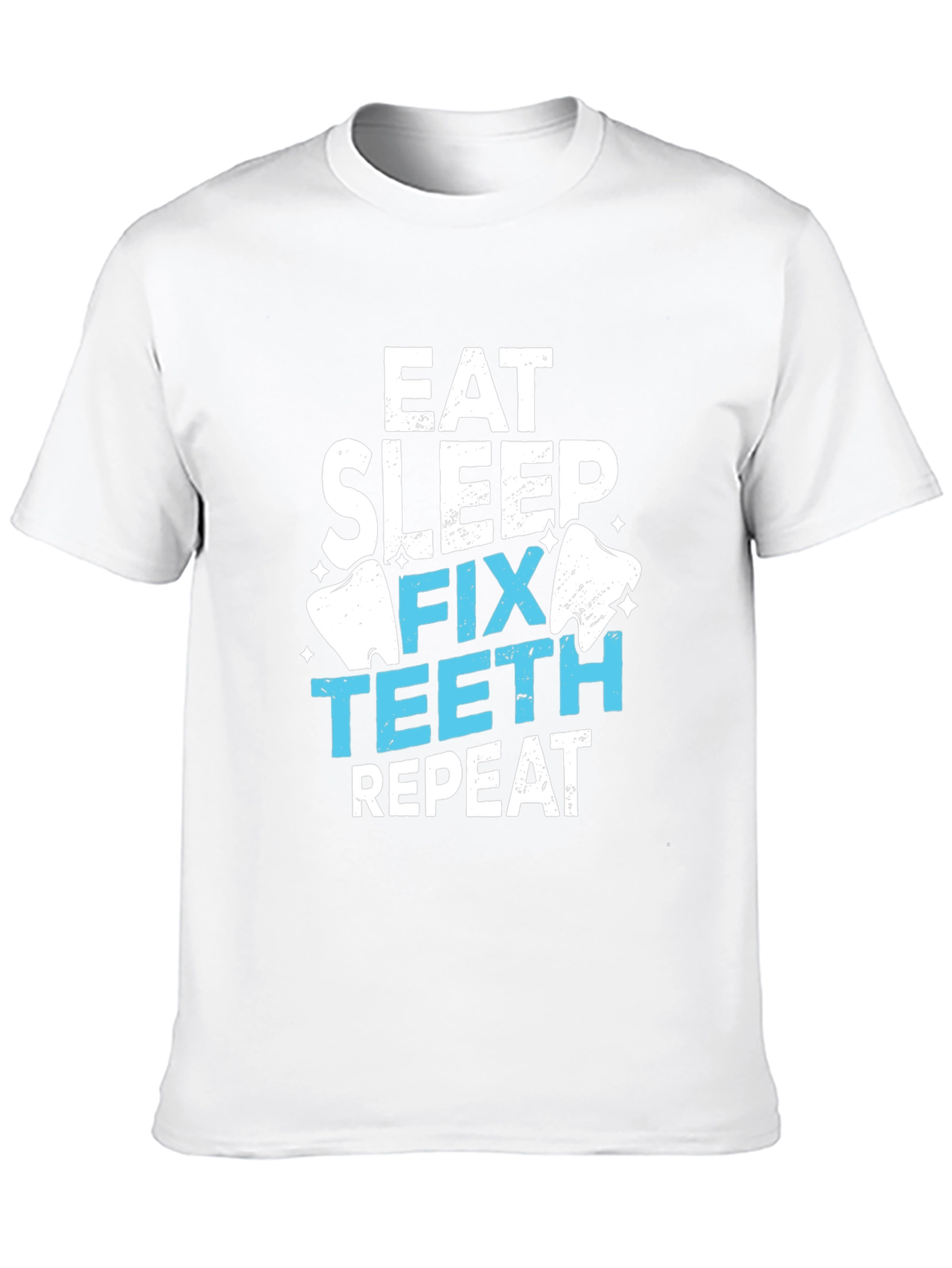 Eat Sleep Fix Teeth Repeat T-Shirt