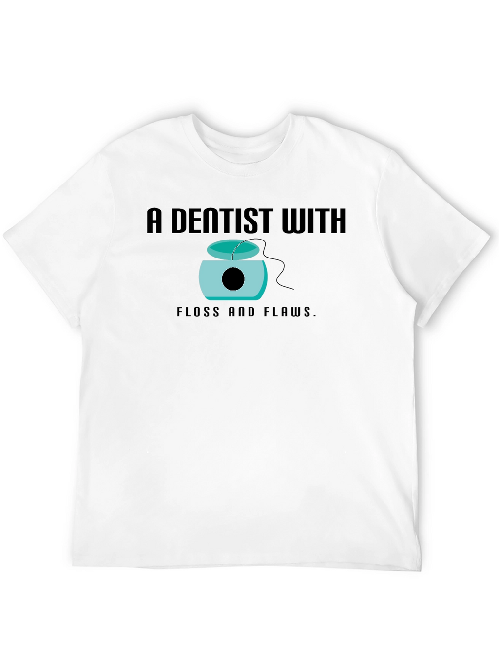 Dentist With Floss and Flaws Graphic Tee