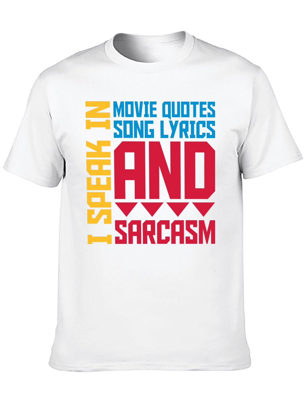 Speak In Movie Quotes Song Lyrics & Sarcasm T-Shirt