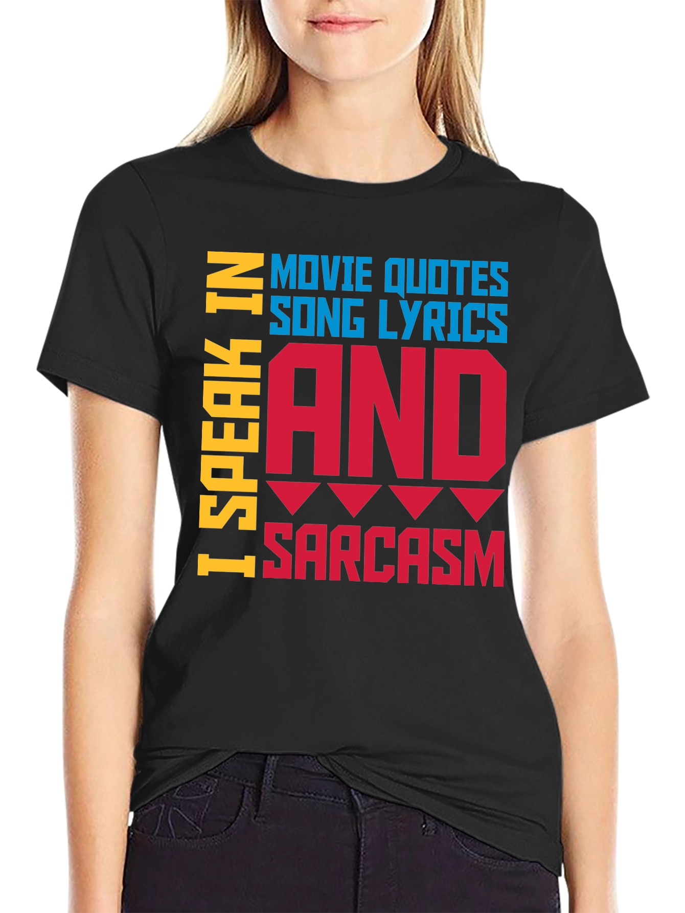 Speak In Movie Quotes Song Lyrics & Sarcasm T-Shirt