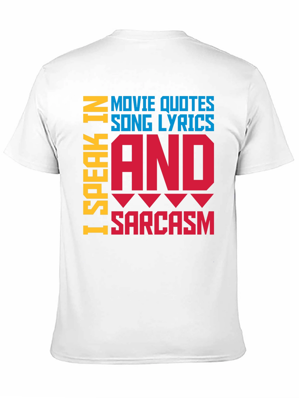 Speak In Movie Quotes Song Lyrics & Sarcasm T-Shirt