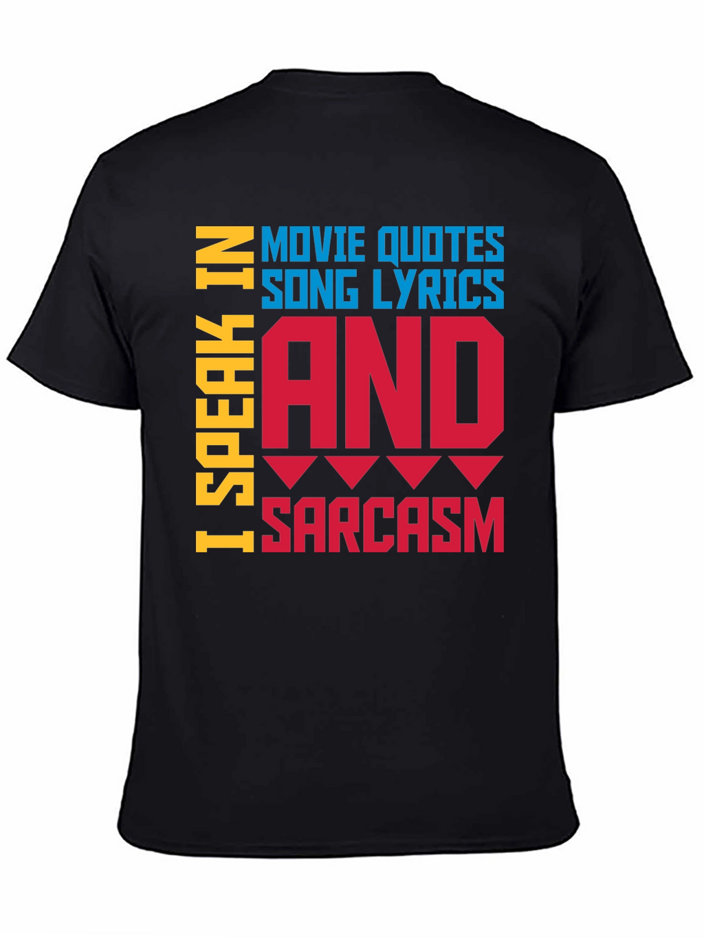 Speak In Movie Quotes Song Lyrics & Sarcasm T-Shirt