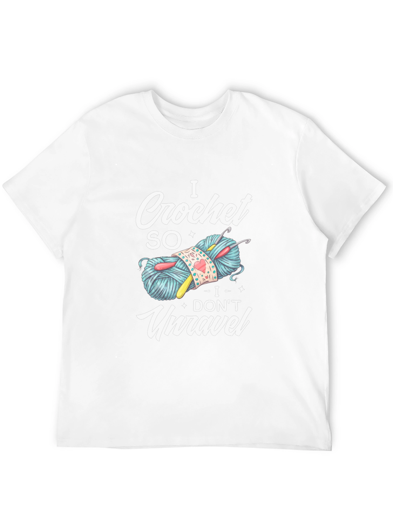 I Crochet So I Dont Unravel T-Shirt
