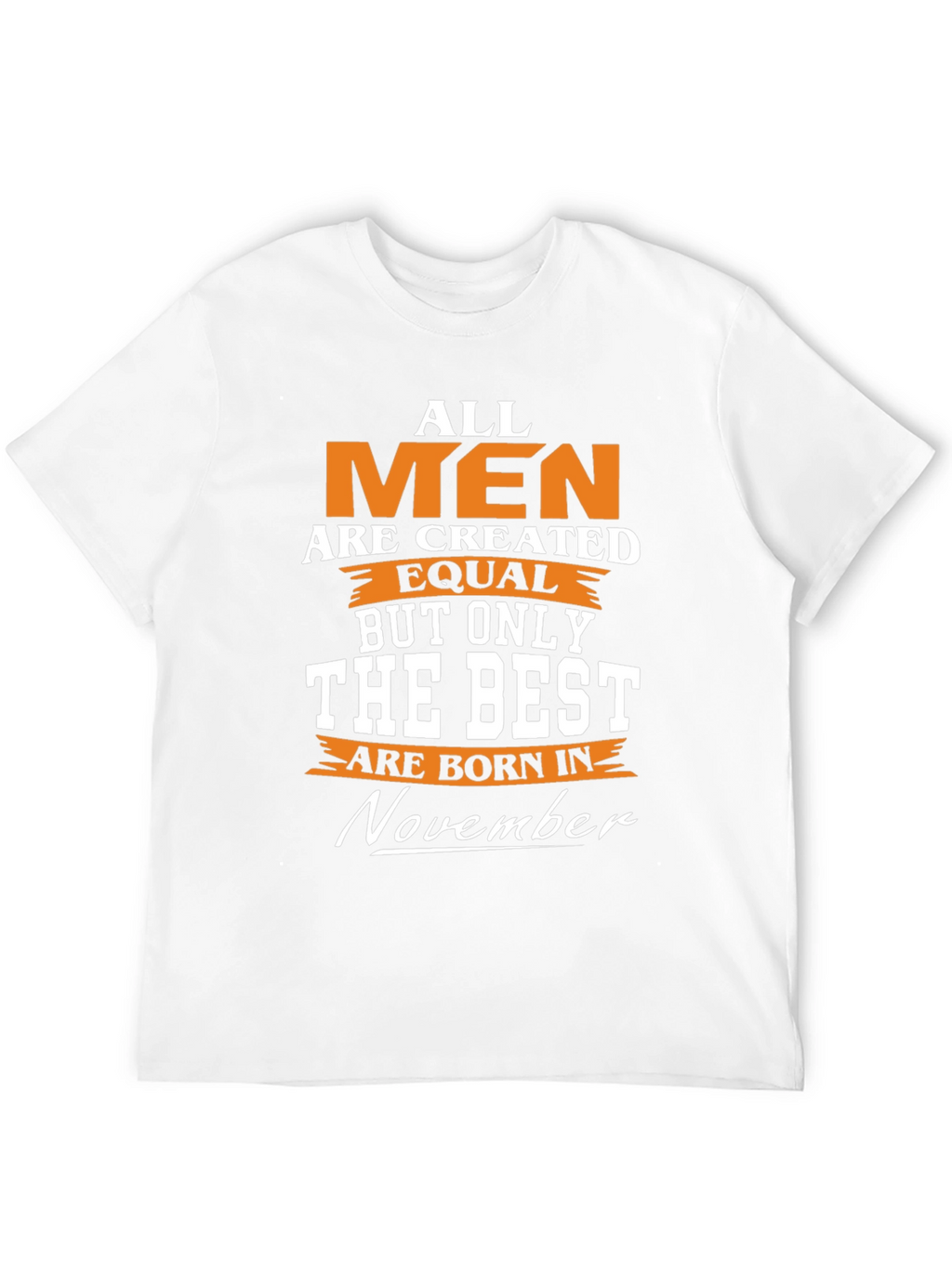 November Birthday T-Shirt - Best Men Gift