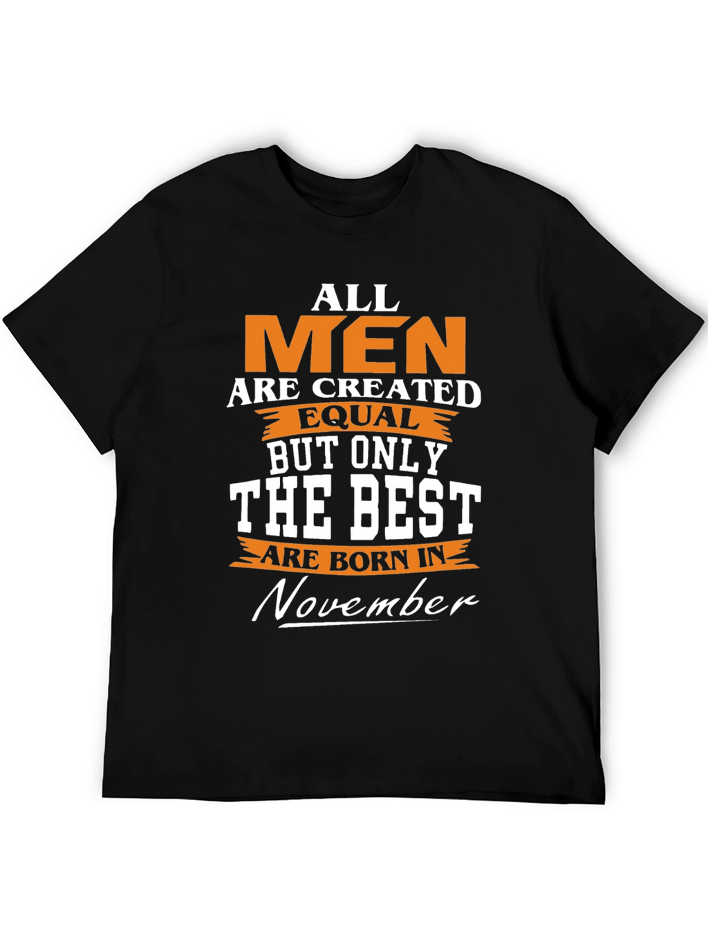 November Birthday T-Shirt - Best Men Gift