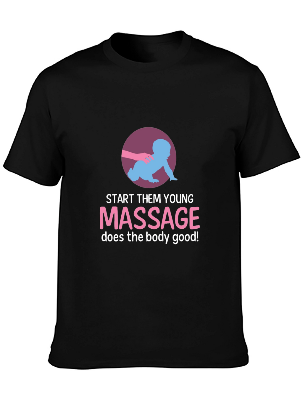 Start Them Young Massage T-Shirt