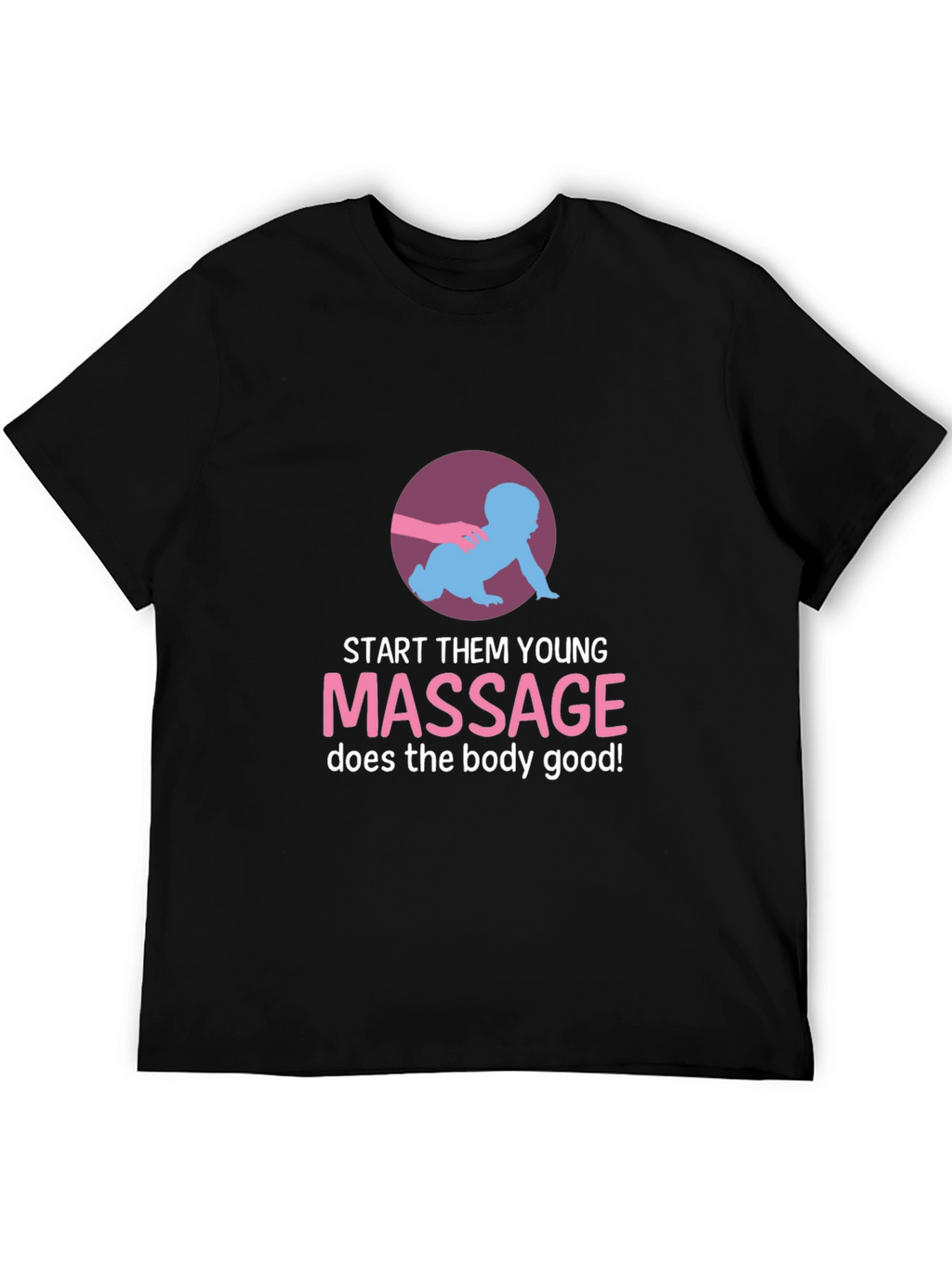 Start Them Young Massage T-Shirt