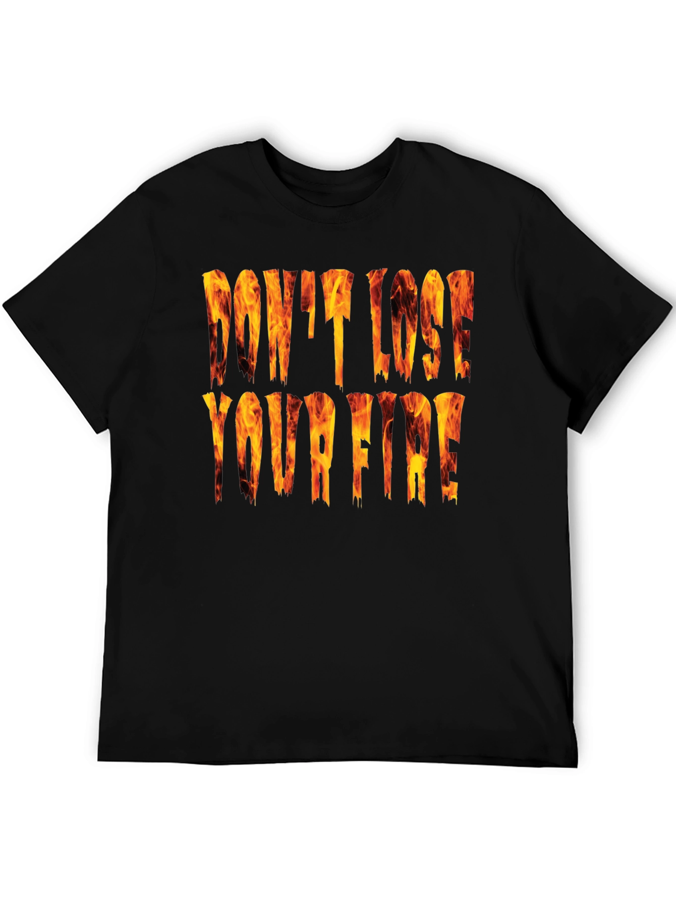 Dont Lose Your Fire Graphic Tee