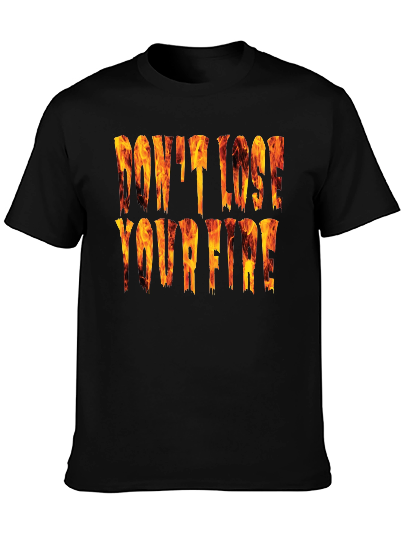 Dont Lose Your Fire Graphic Tee