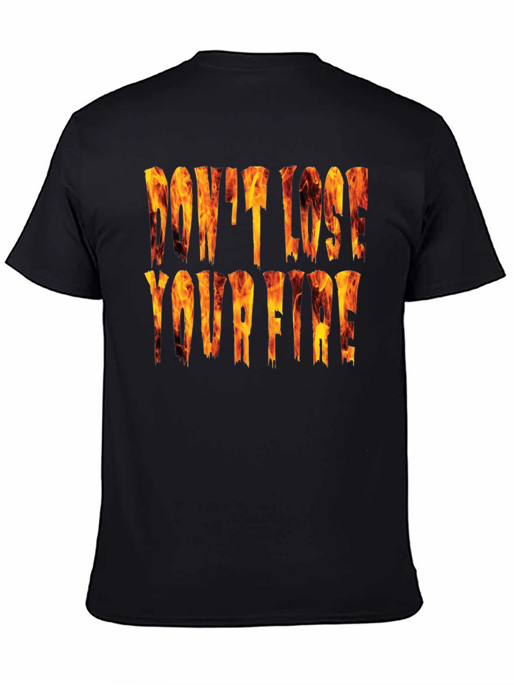 Dont Lose Your Fire Graphic Tee