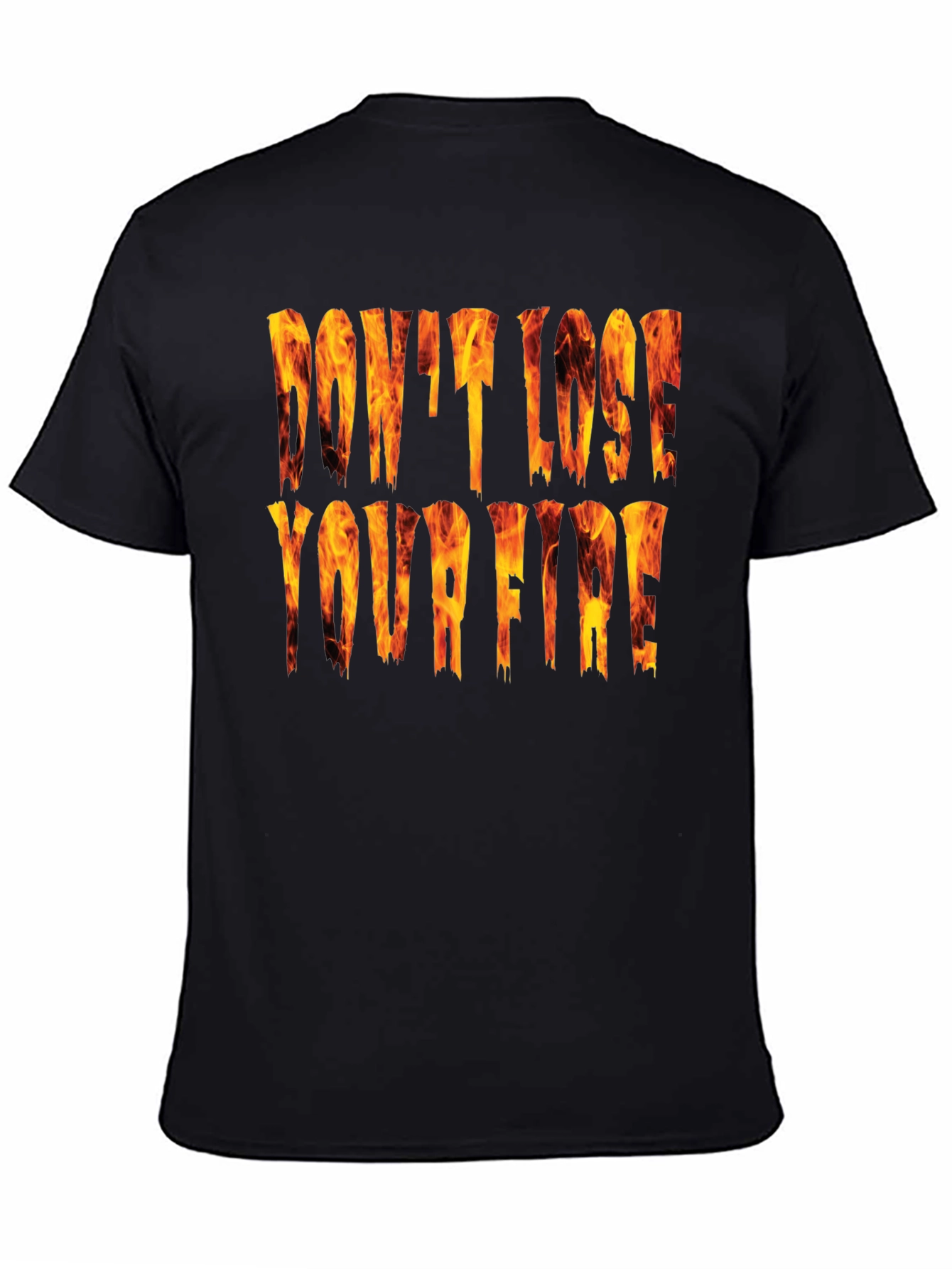 Dont Lose Your Fire Graphic Tee