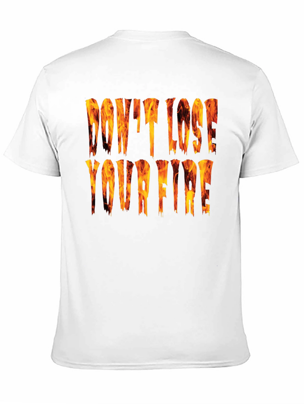Dont Lose Your Fire Graphic Tee