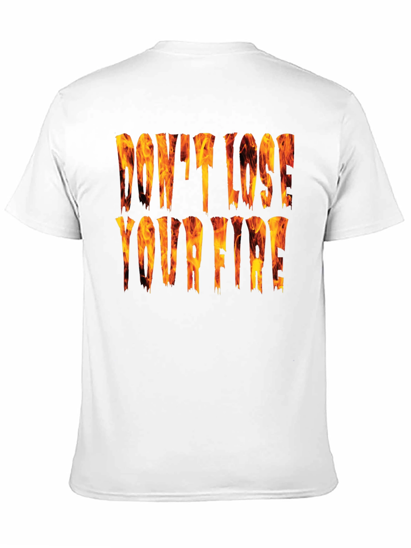 Dont Lose Your Fire Graphic Tee