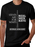 Stents Are For Wimps Bypass Surgery T-Shirt