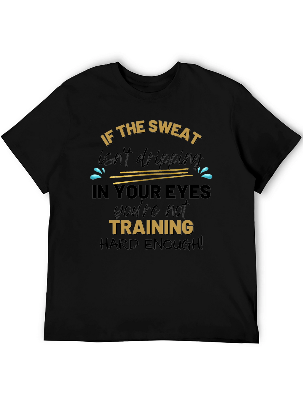 Training Hard Enough Graphic Tee