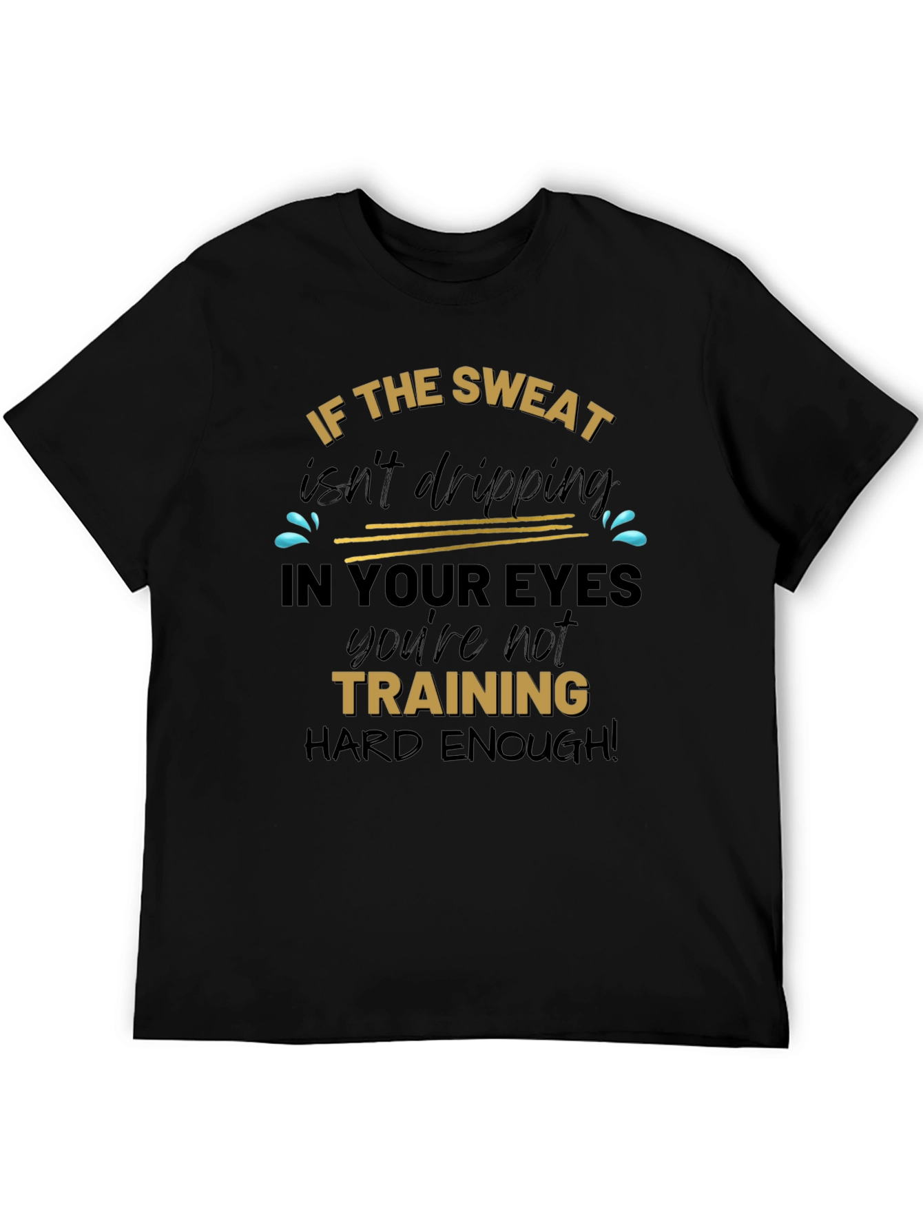 Training Hard Enough Graphic Tee
